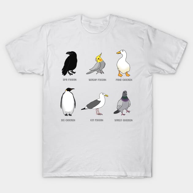 crow emo pigeon, penguin ice chicken, pigeon street chicken, duck pond chicken, parrot scream pigeon, seagull git pigeon T-Shirt by FandomizedRose